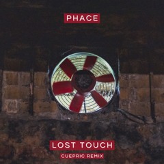 Phace - LOST TOUCH (Cuepric Remix) - Patreon Remix Competition Entry
