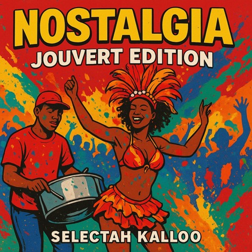 NOSTALGIA JOUVERT MIX - SELECTAH KALLOO
