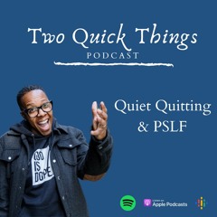Quiet Quitting & PSLF