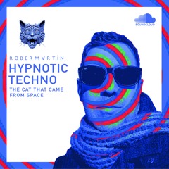 Hypnotic Techno •  The cat that came from space