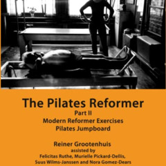 [FREE] EPUB 💖 The Pilates Reformer: Part II: Modern Reformer Exercises & Pilates Jum