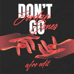 DON'T GO - Justin Martin (Jordan Jones ARFO EDIT)
