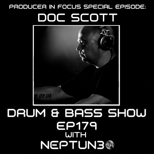 Drum & Bass Show Ep179 - Producer in Focus: Doc Scott