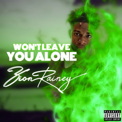 Won’t Leave You Alone