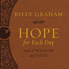 DOWNLOAD KINDLE 📕 Hope for Each Day Large Deluxe: Words of Wisdom and Faith by  Bill