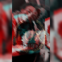 Lux Party - TG x King Kama x Quony Boy