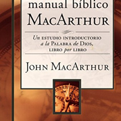 [DOWNLOAD] KINDLE 📙 El manual bíblico MacArthur: Un estudio introductorio a la Palab