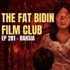 The Fat Bidin Film Club (Ep 281) - Rahsia