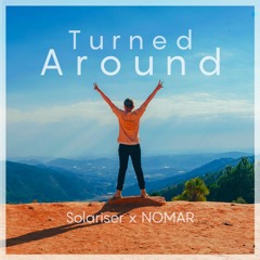 Solariser X NOMAR - Turned Around (Extended Outro)