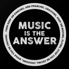 Music Is The Only Answer