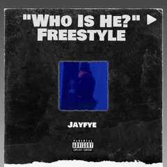 “Who Is He”? Freestyle