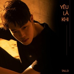 Yêu Là Khi.  High T¥ x nguyententui x JuL x D-TEDDY #YLK