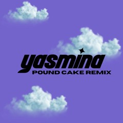 Pound Cake (YASMINA remix)