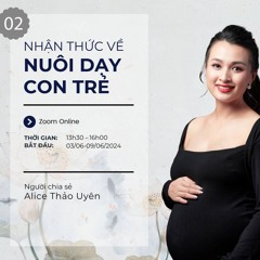 030624 - Nhận thức về nuôi dạy con trẻ - Khoá 02 - Buổi 01