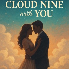 CLOUD NINE WITH YOU