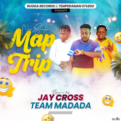 Map Trip ( Jay Cross & Team madada ).mp3