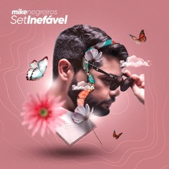 DJ Mike Negreiros - Inefável