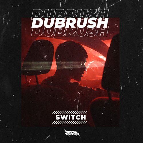 Dubrush - Switch [OUT NOW]