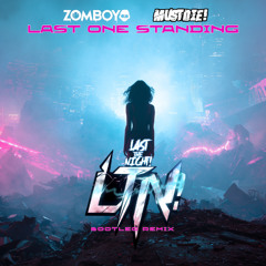 Zomboy x MUST DIE! - Last One Standing (Last The Night! Bootleg Remix)