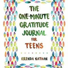 ( g0d ) The One-Minute Gratitude Journal for Teens: Simple Journal to Increase Gratitude and Happine