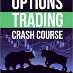 GET PDF 💝 Options Trading Crash Course: The #1 Beginner's Guide to Make Money with T