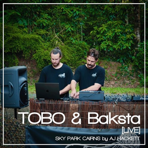 TOBO & Baksta [ALL ORIGINAL LIVE SET] at SKYPARK CAIRNS by AJ HACKETT 2025