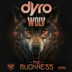 Dyro - Wolv (The Buckness Hardstyle Remix)