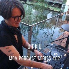 MDV Podcast Series #02 - UTKU