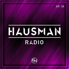 Hausman Radio Ep. 28
