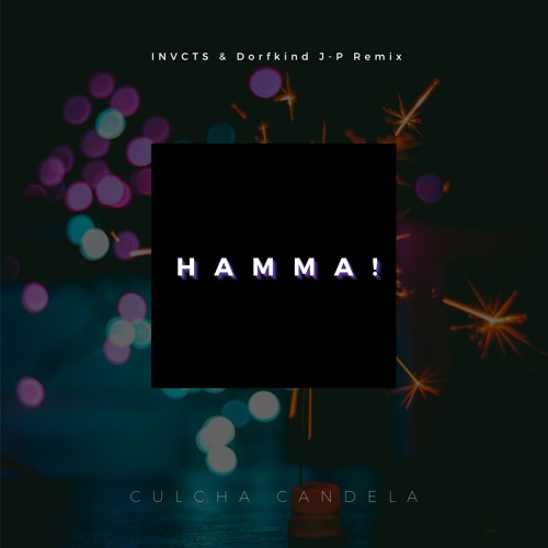 Stream Culcha Candela - Hamma (INVCTS & Dorfkind J-P Remix) by INVCTS |  Listen online for free on SoundCloud