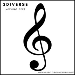 2DIVERSE - MOVING FEET (original mix) *FREE DOWNLOAD*