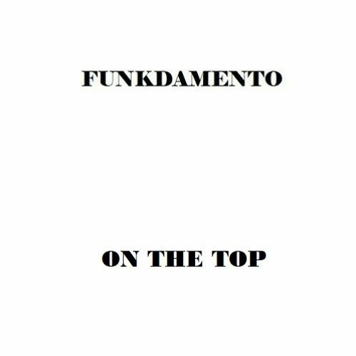 Funkdamento - On The Top