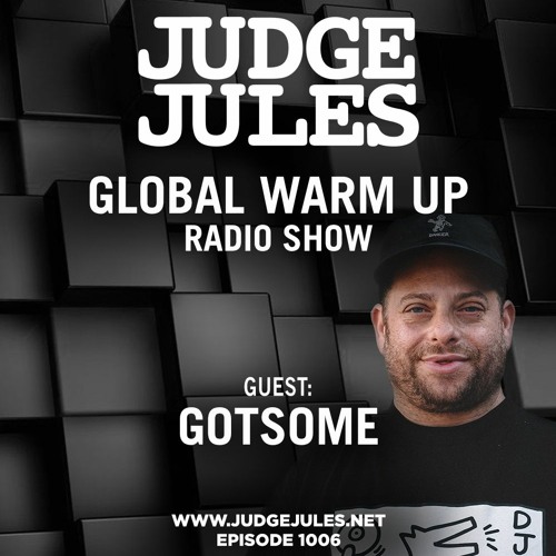 JUDGE JULES PRESENTS THE GLOBAL WARM UP EPISODE 1006