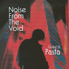 DJ Pasta in the VOID - May 2025