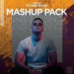 Sandro Lux | Mashup Pack Future House Vol. 01
