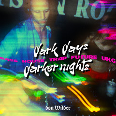 DJ don Wilder – Dark Days, Darker Nights | Bass Dance Vibes