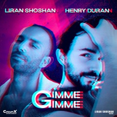 Liran Shoshan & Henry Duran - Gimme Gimme
