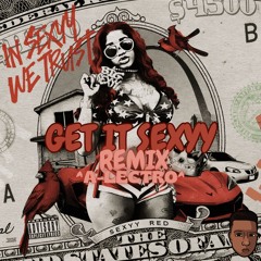 Sexyy Red - Get It Sexy (A-Lectro Kuduro Remix)*Click on Buy for Free Download*