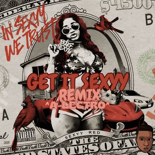 Sexyy Red - Get It Sexy (A-Lectro Kuduro Remix)*Click on Buy for Free Download*