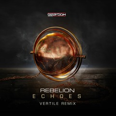 Rebelion - Echoes (Vertile Remix) [GBD321]