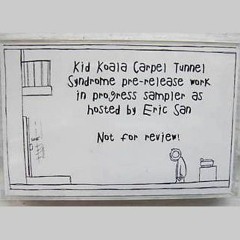 Kid Koala - Carpal Tunnel Syndrome Pre-Release Work In Progress Sampler As Hosted By Eric San