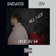 Darewood Ft City- All I Got (Me) Mix