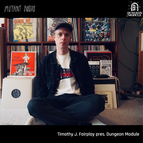 Timothy J. Fairplay pres. Dungeon Module [12.11.25]