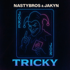 NastyBros & Jakyn - Tricky