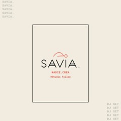 SAVIA. x Nadie @studio Follow