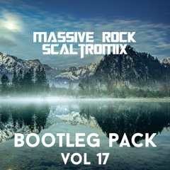 Massive Rock & Scaltromix BOOTLEG PACK VOL 17 (LINK IN DESCRIPTION)