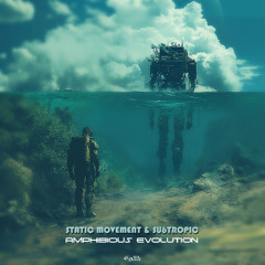 Static Movement & Su6tropic - Amphibious Evolution [SOL MUSIC] Out Now!!!