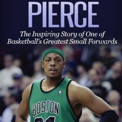 [ACCESS] EBOOK EPUB KINDLE PDF Paul Pierce: The Inspiring Story of One of Basketball'