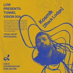 Kosmik [Black Lodge] - Tunnel Vision Vol. 4 on Dublab