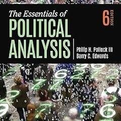 [$ The Essentials of Political Analysis BY: III Pollock, Philip H. (Author),Barry Clayton Edwar